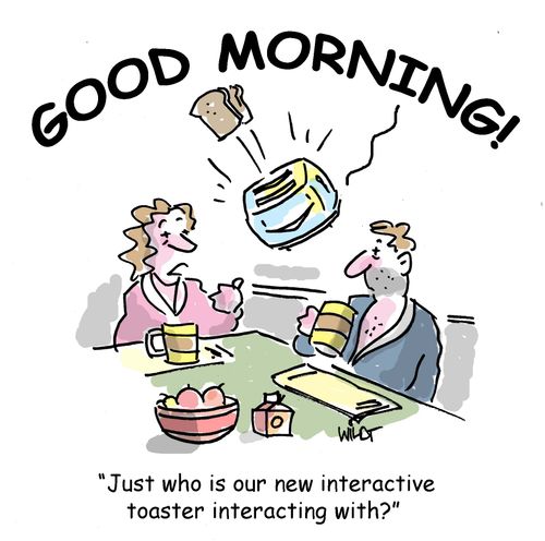 "Just who is our new interactive toaster interacting with?"