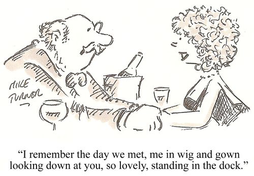 "I remember the day we met, me in wig and gown looking down at you, so lovely, standing in the dock."