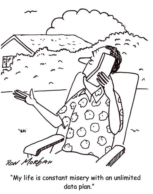 "My life is constant misery with an unlimited data plan."
