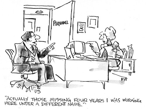 "Actually those missing four yeas I was working here under a different name."