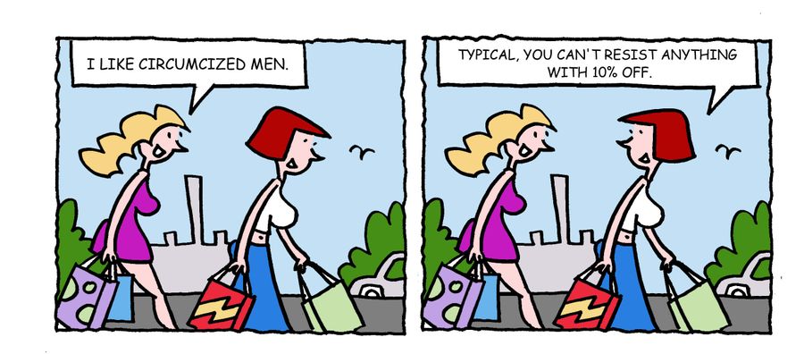 "Typical, you can't resist anything with 10% off."