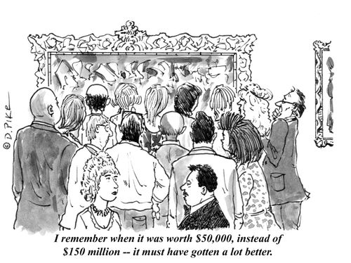 "I remember when it was worth $50,000, instead of $150 million -- it must have gotten a lot better."