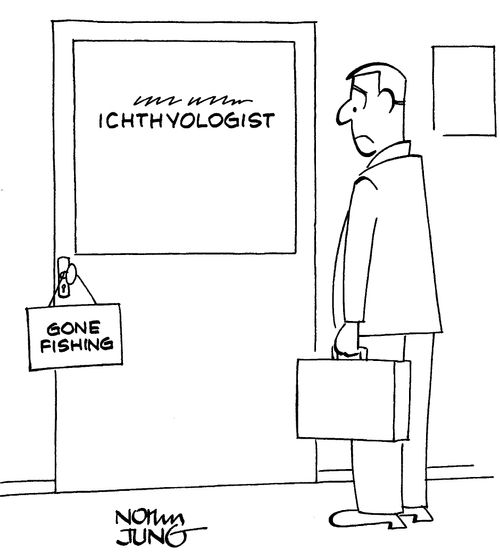 Person with an appointment to see the Ichthyologist see a 'Gone Fishing' sign on door.