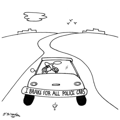 "I brake for all Police Cars."