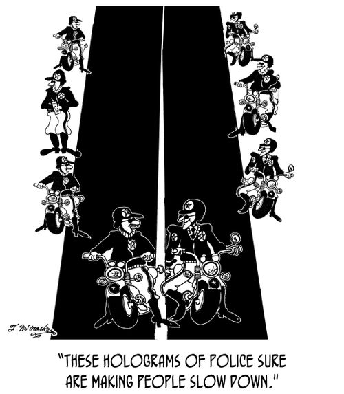 "These holograms of police sure are making people slow down."