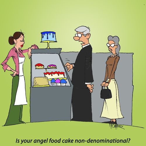 "Is your angel food cake non-denominational?"