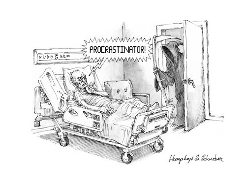 "Procrastinator!"