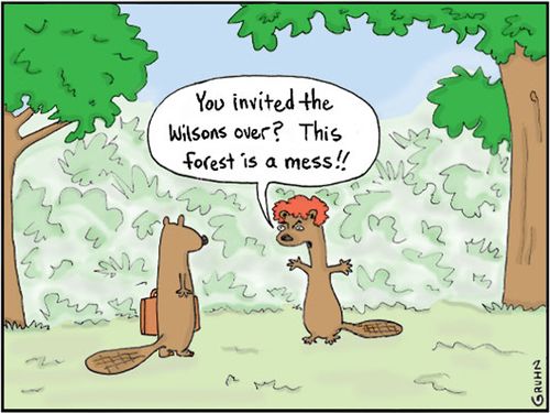 "You invited the Wilsons over? This forest is a mess!!"