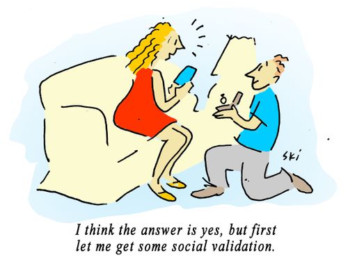 "I think the answer is yes, but first let me get some social validation."