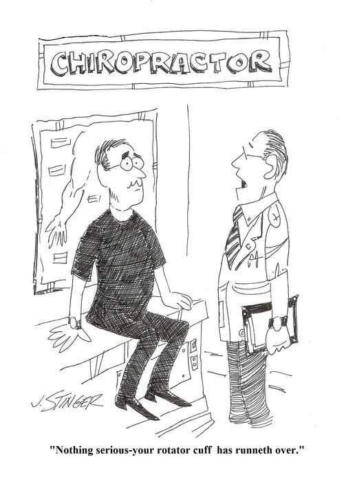 "Nothing too serious - your rotator cuff runneth over."
