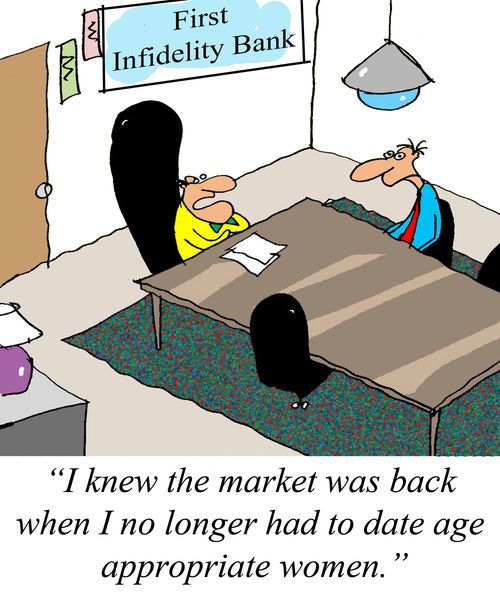 "I knew the market was back when I no longer had to date age appropriate women."