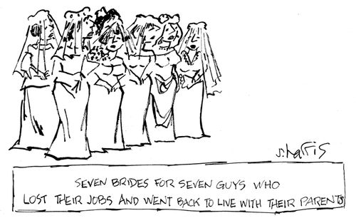 Seven brides for seven guys who lost their jobs and went back to live with their parents.