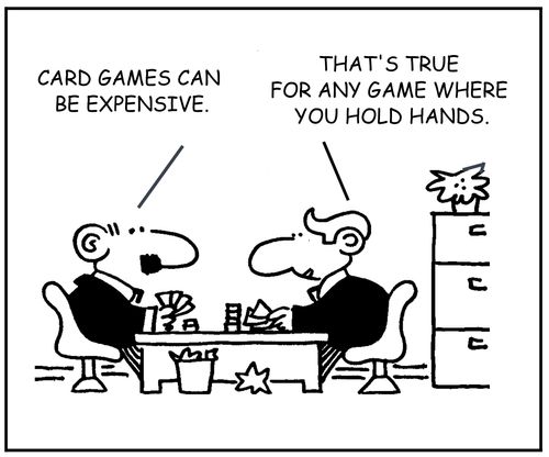 "Card games can be expensive."