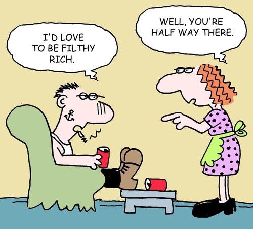 "I'd love to be filthy rich." 
