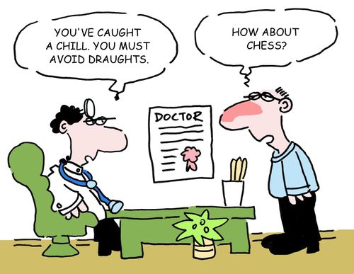 "You've caught a chill. You must avoid draughts."