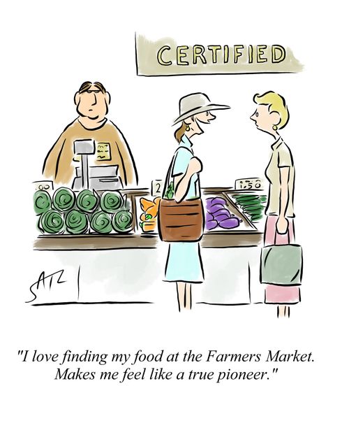 "I love finding my food at the Farmers Market. Makes me feel like a true pioneer."