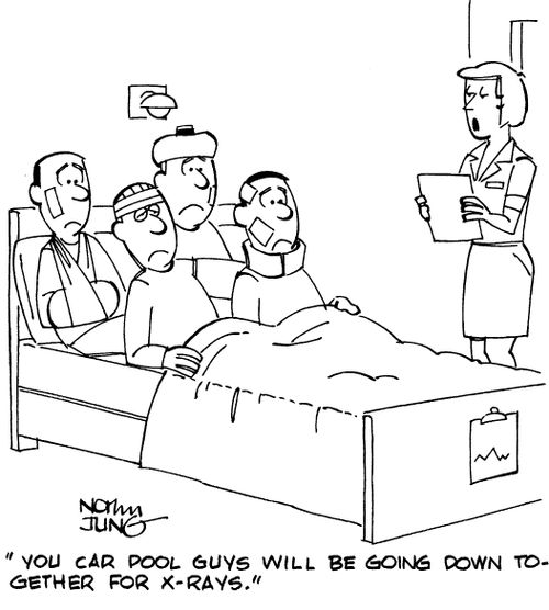 "You car pool guys will be going down together for x-rays."