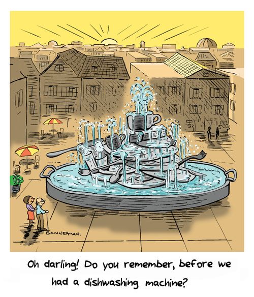 "Oh darling! Do you remember, before we had a dishwashing machine?"