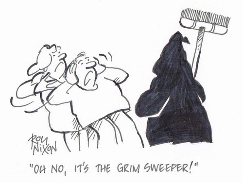 "Oh no,it's the Grim Sweeper!"