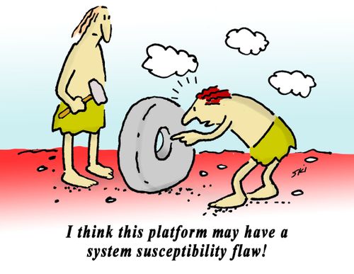 "I think this platform may have a system susceptibility flaw!"