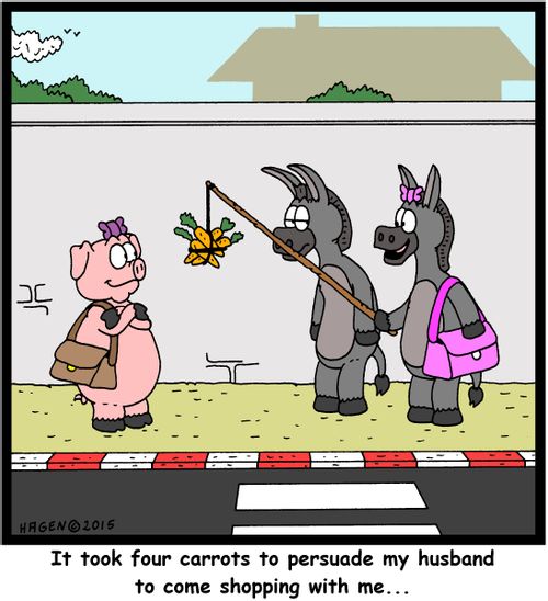 "It took four carrots to persuade my husband to come shopping with me..."