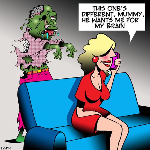 "This one's different, mummy, he wants me for my brain."