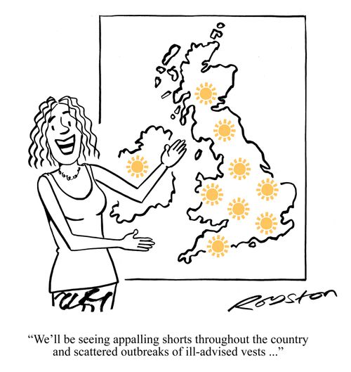 "We'll be seeing appalling shorts throughout the country and scattered outbreaks of ill-advised vests ..."