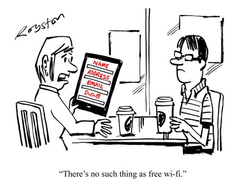 "There's no such thing as free wi-fi."