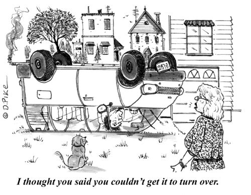 "I thought you said you couldn't get it to turn over."