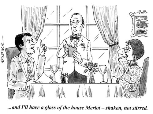 "...and I'll have a glass of the house Merlot -- shaken, not stirred."