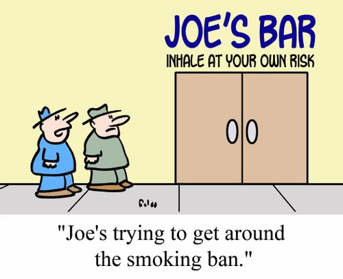"Joe's trying to get around the smoking ban."