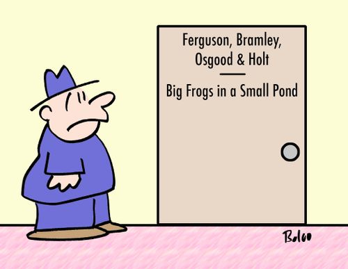 Ferguson, Bramley, Osgood & Holt - Big Frogs in a Small Pond.