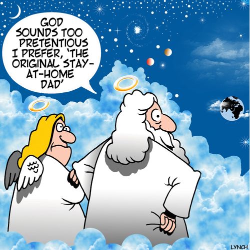 "God sounds too pretentious I prefer 'The Original Stay-At-Home Dad'."