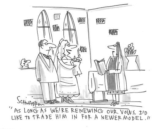 "As long as we're renewing our vows, I'd like to trade him in for a newer model."
