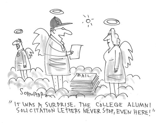 "It was a surprise. The college alumni solicitation letters never stop, even here!"