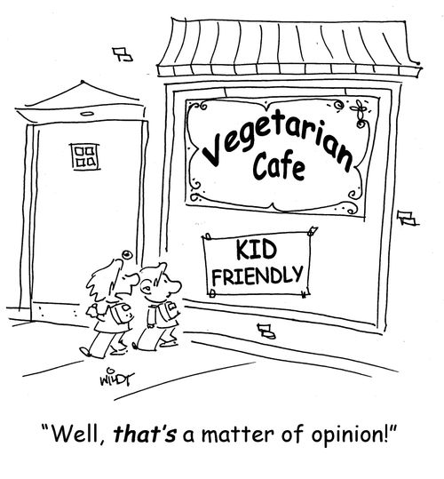 "Well, that's a matter of opinion!"
