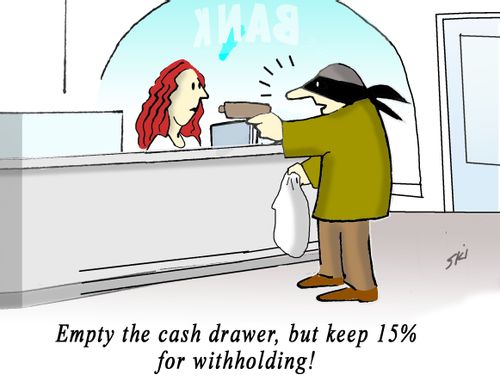 "Empty the cash drawer, but keep 15% for withholding!"
