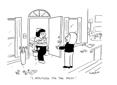 "I apologize for the mess."