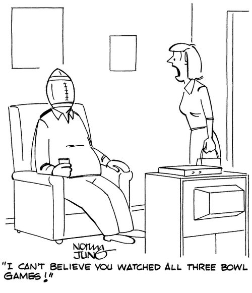 "I can't believe you watched all three bowl games!"
