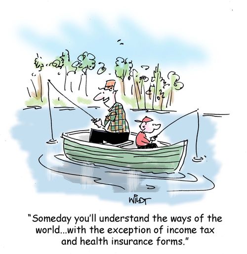 "Someday you'll understand the ways of the world...with the exception of tax and health insurance forms."
