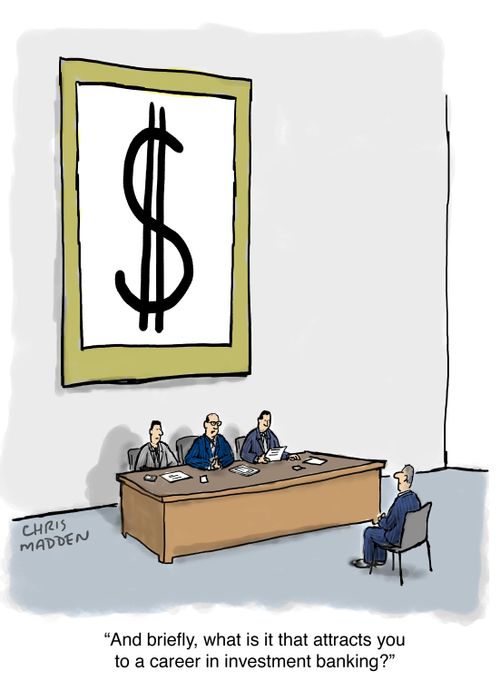 "...What is it that attracts you to a career in investment banking?"