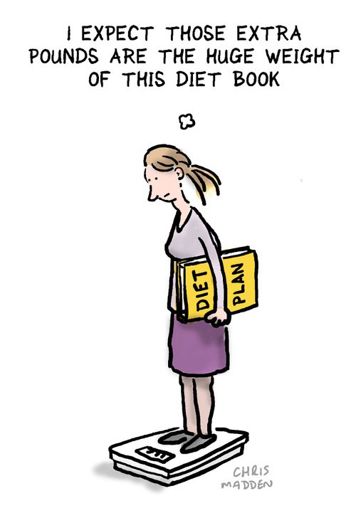 "I expect those extra pounds are the huge weight of this diet book."