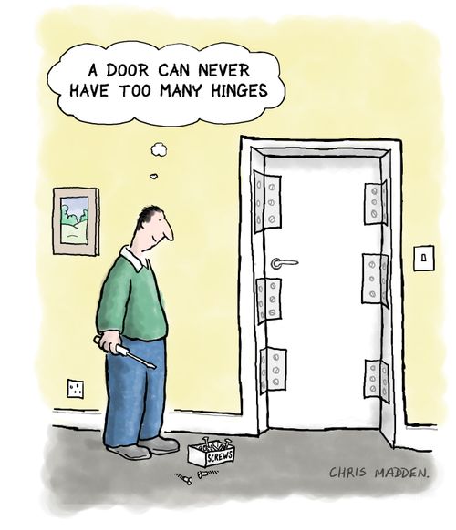 "A door can never have too many hinges."