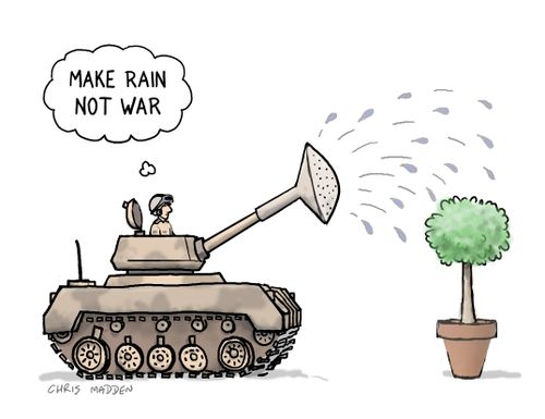 "Make rain, not war." 