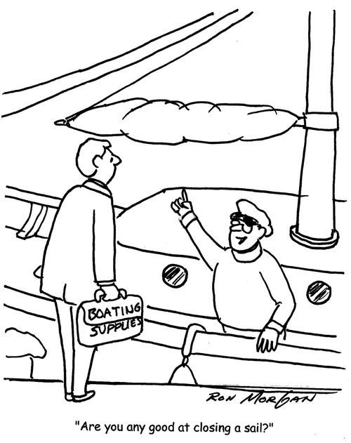 "Are you any good at closing a sail."