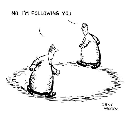 "No, I'm following you"