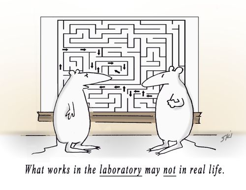 "What works in the laboratory may not in real life."