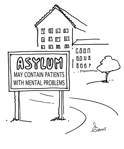Asylum; May contain patients with mental problems.