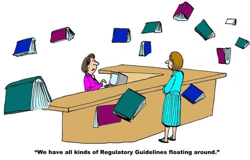 "We have all kinds of Regulatory Guidelines floating around."