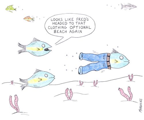 "Looks like Fred's headed to that clothing optional beach again."